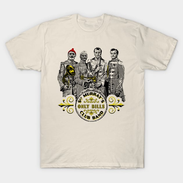 Sgt. Murray's Only Bills Club Band (Bill Murray) T-Shirt by UselessRob